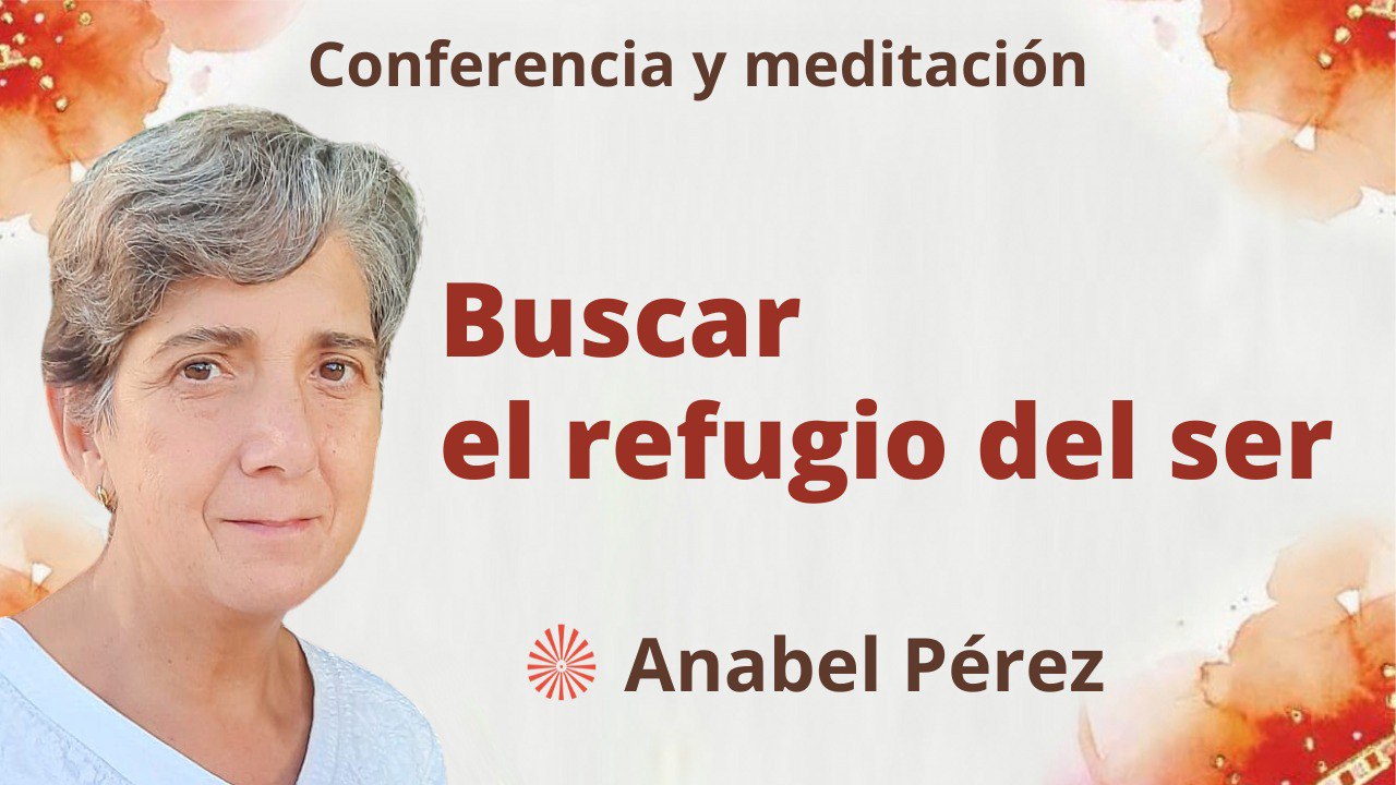 Meditación y conferencia:  El refugio de tu propio ser (25 Septiembre 2023)