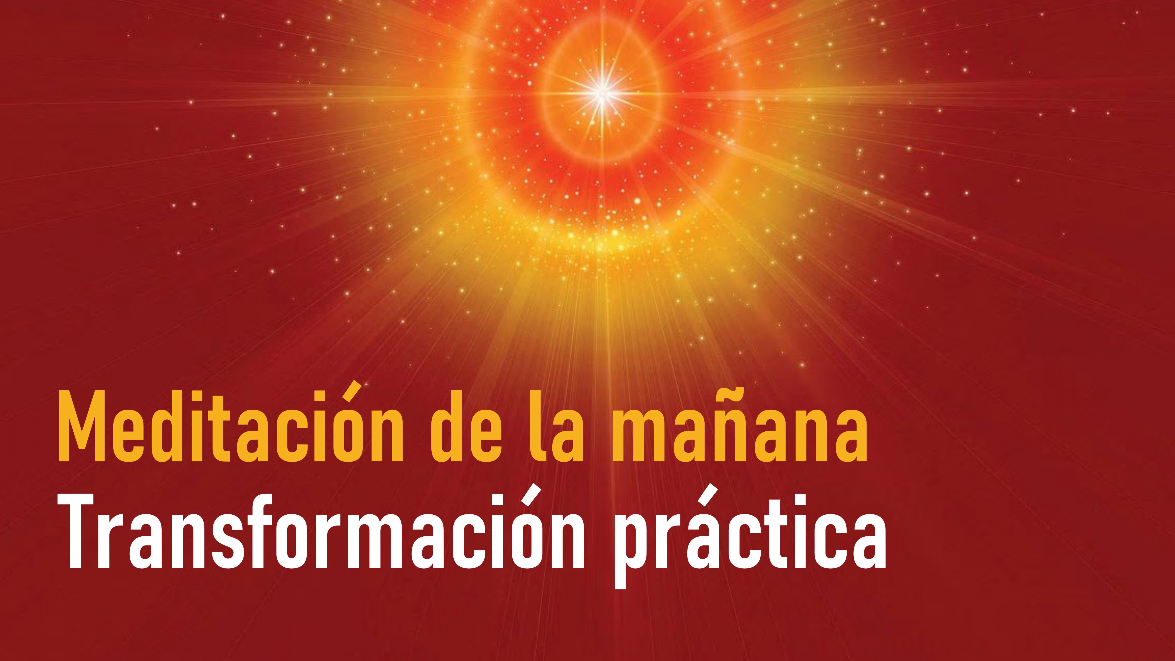 Meditación de la mañana Raja Yoga: Transformación práctica (20 Octubre 2020)