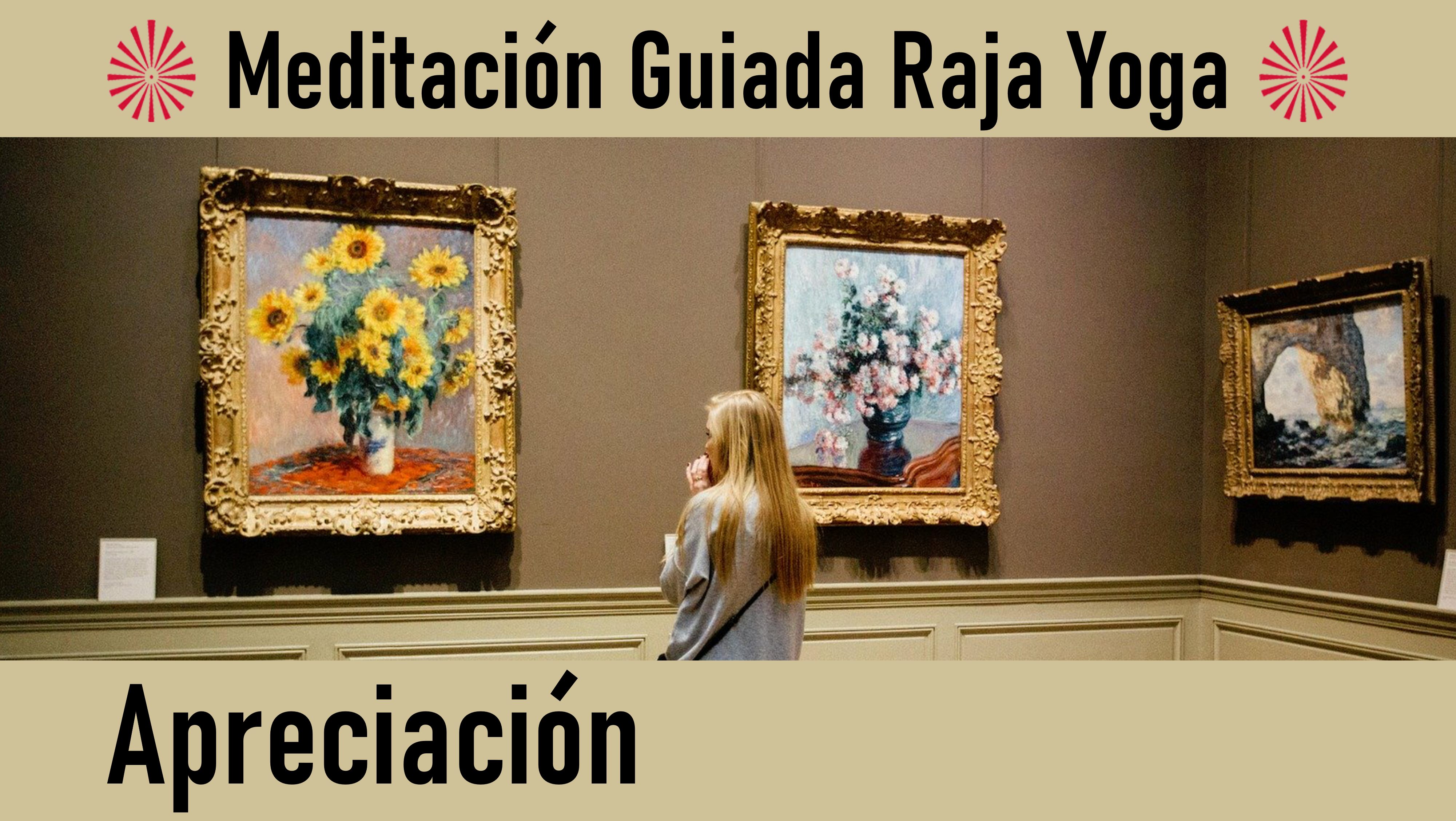 Meditación Raja Yoga:  Apreciación (22 Mayo 2020) On-line desde Madrid
