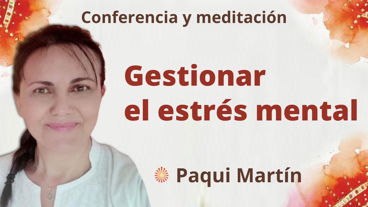 15 Marzo 2022 Meditación y Conferencia: Gestionar el estrés mental