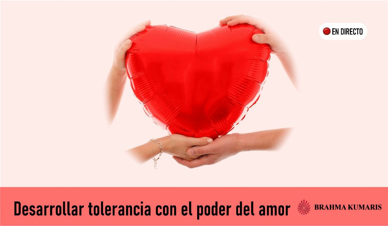 Charla y Meditación.Meditación Raja Yoga: Desarrollar tolerancia con el poder del amor (25 Abril 2020) On-line desde Valencia