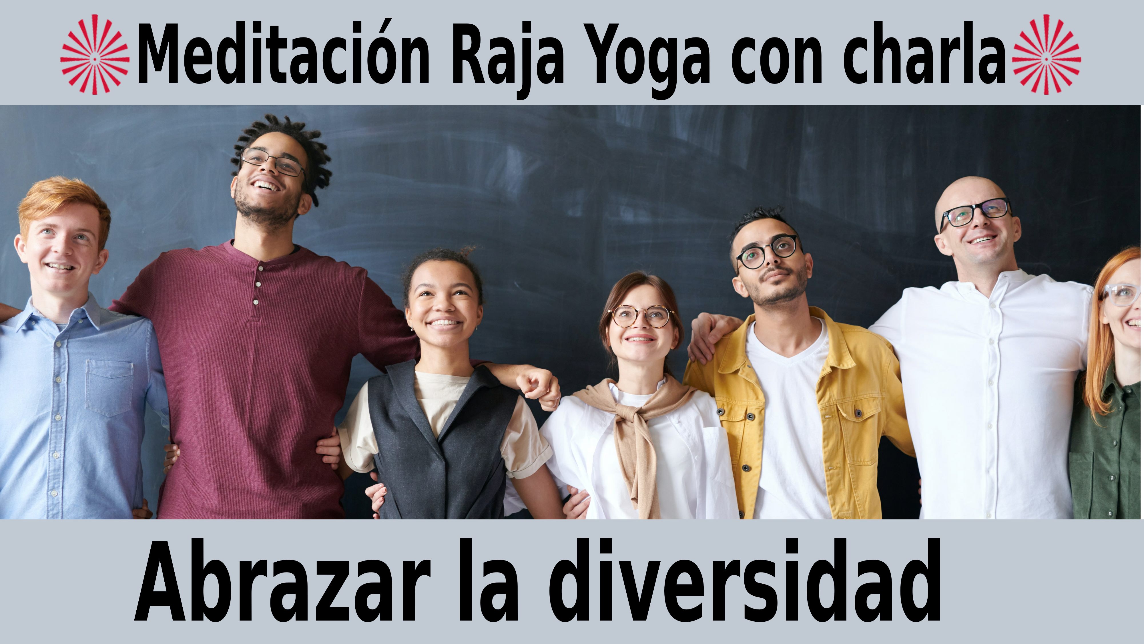 Meditación Raja Yoga con charla: Abrazar la diversidad (13 Noviembre 2020) On-line desde Madrid