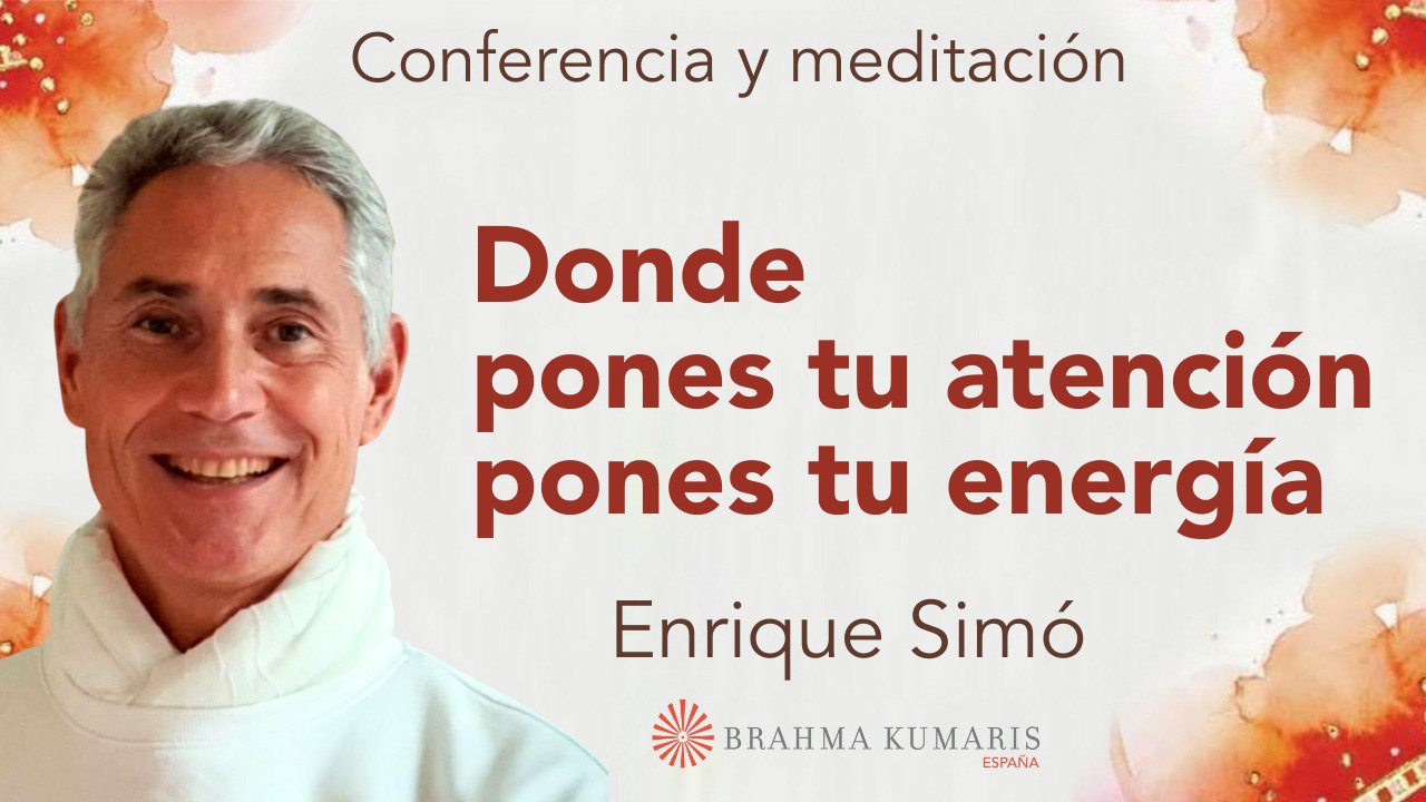 19 Diciembre 2025 Meditación y conferencia: Donde pones tu atención pones tu energía