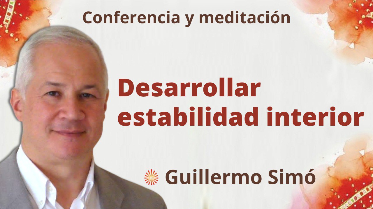 27 Septiembre 2022 Meditación y conferencia: Desarrollar estabilidad interior