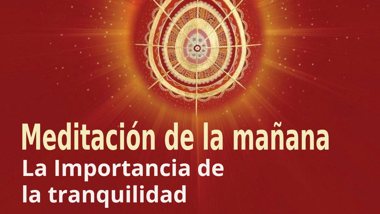 Meditación de la mañana: La importancia de la tranquilidad,  con José María Barrero (26 Noviembre 2022)