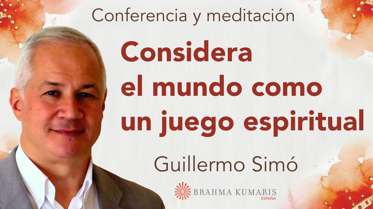 23 Septiembre 2025  Meditación y conferencia: Considera el mundo como un juego espiritual