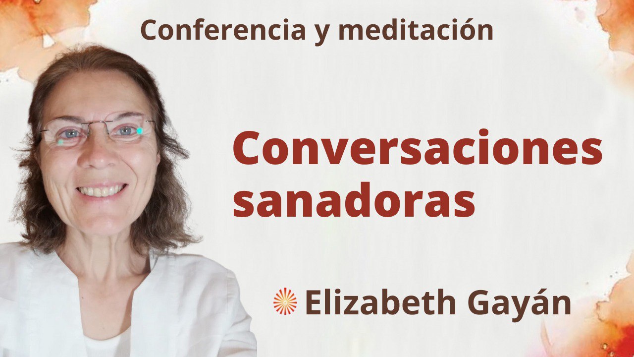 Meditación y conferencia: Conversaciones sanadoras (10 Noviembre 2022)