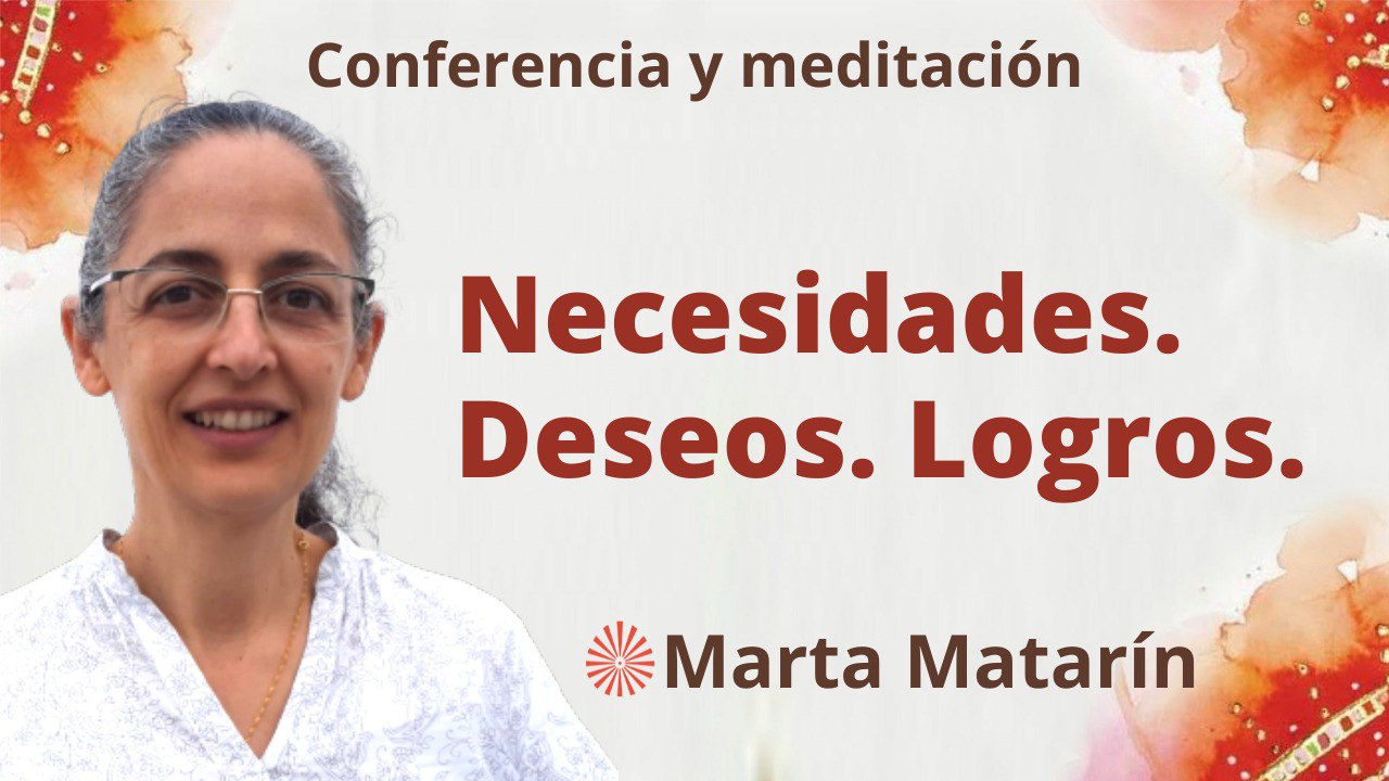 26 Enero 2023 Meditación y conferencia:  Necesidades. Deseos. Logros