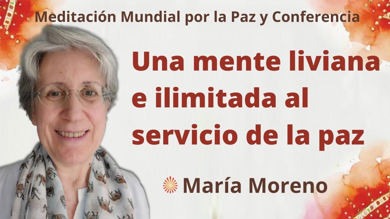 20 Febrero 2022 Meditación por la Paz:  Una mente liviana e ilimitada al servicio de la paz