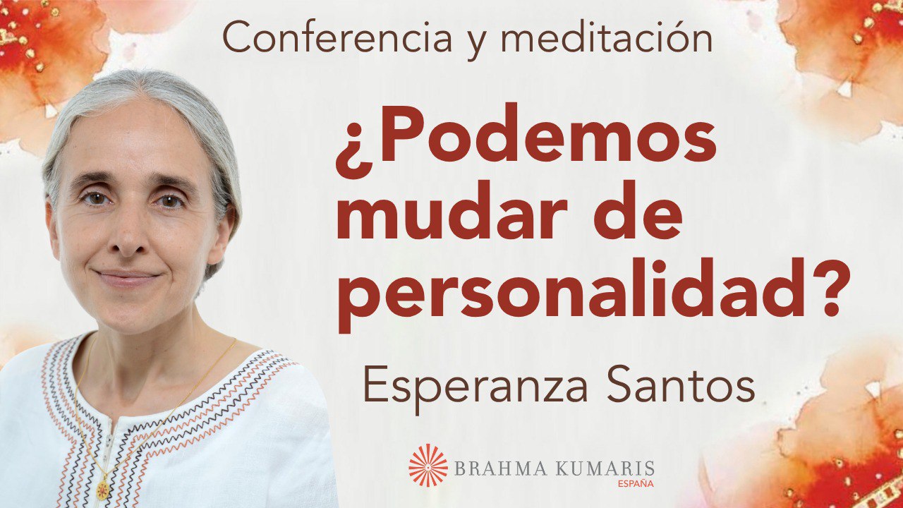 22 Octubre 2025  Meditación y conferencia ¿Podemos mudar de personalidad?