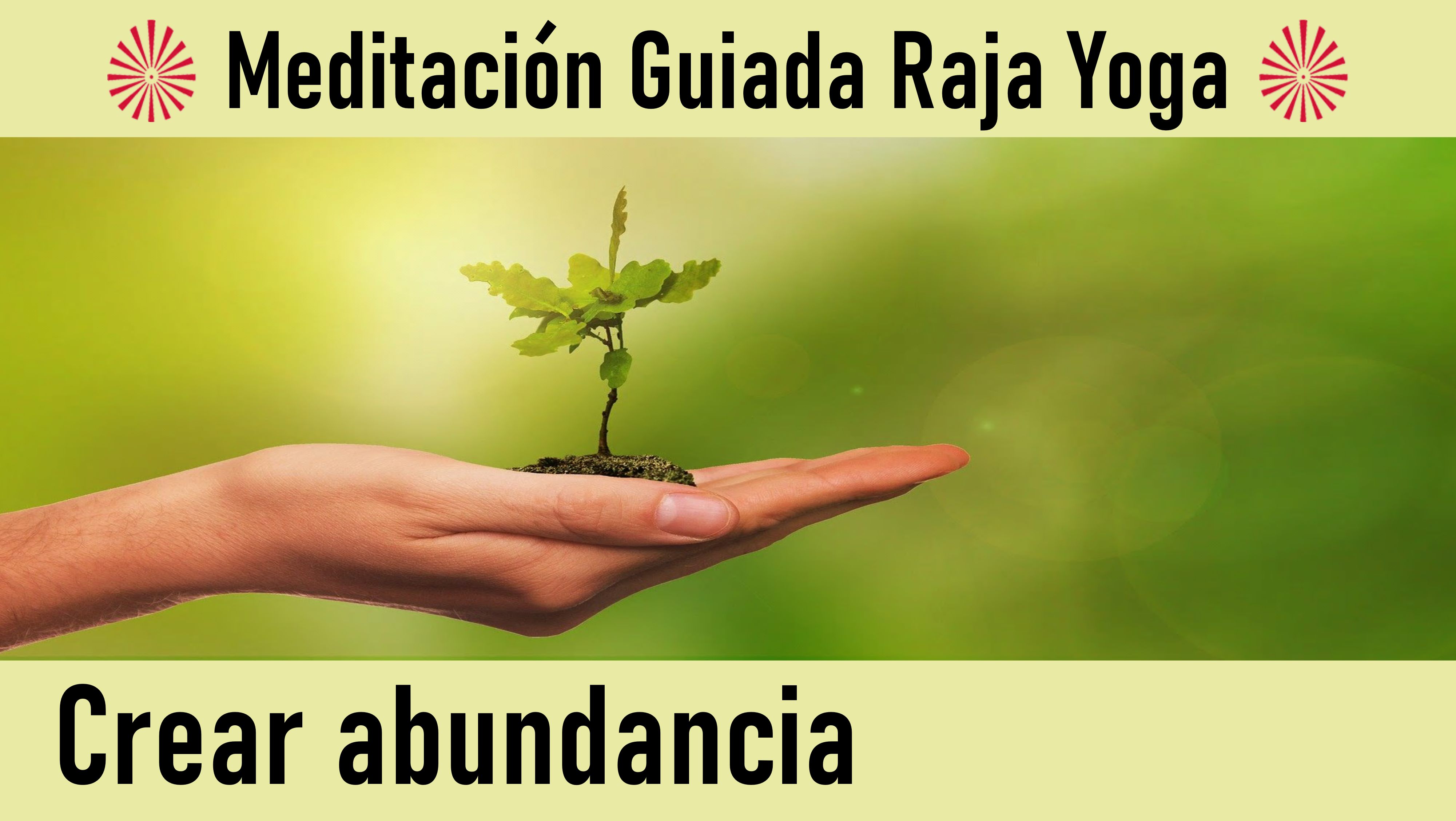 Meditación Raja Yoga: Crear abundancia (30 Mayo 2020) On-line desde Valencia