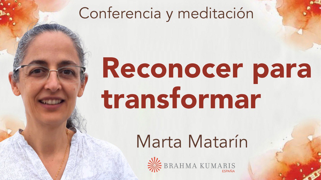 5 Junio 2025 Meditación y conferencia:  Reconocer para transformar