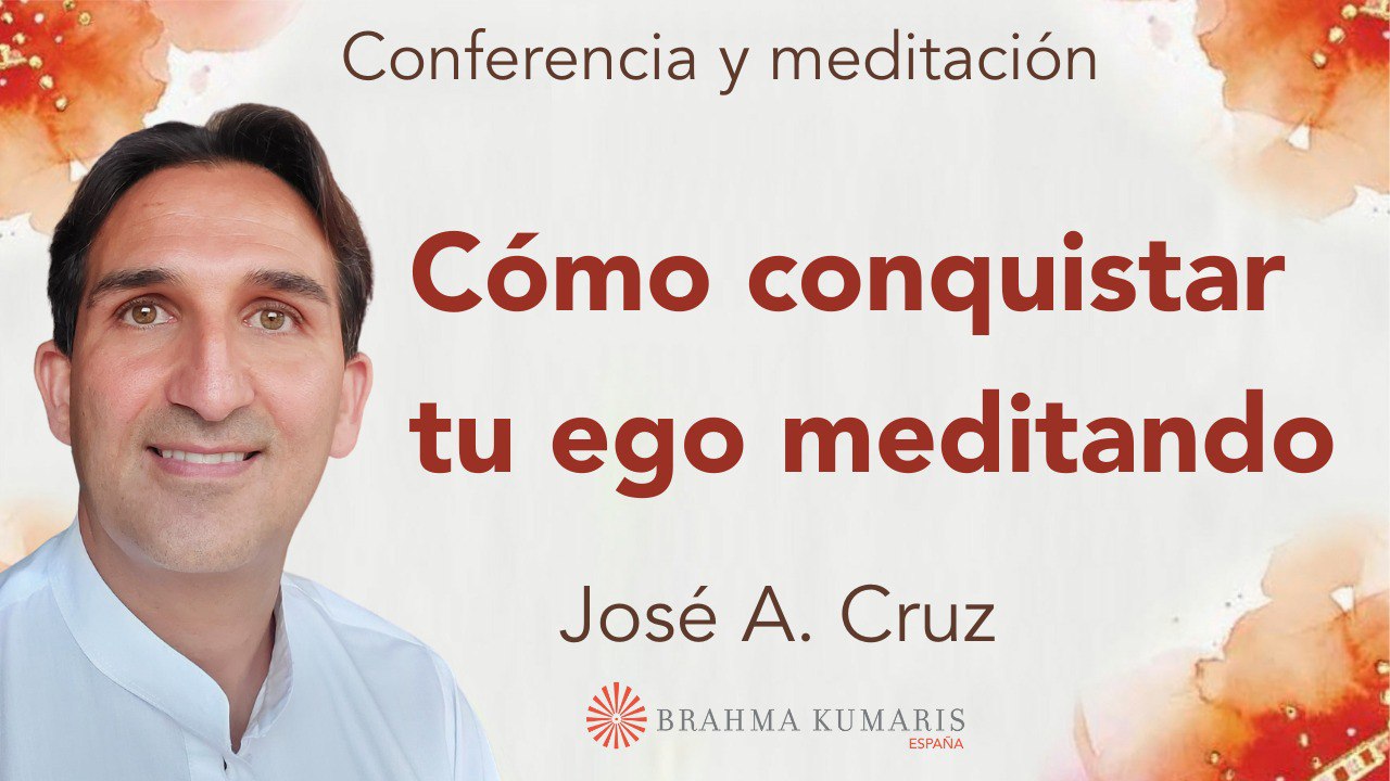 2 Abril 2025  Meditación y conferencia: Cómo conquistar tu ego meditando