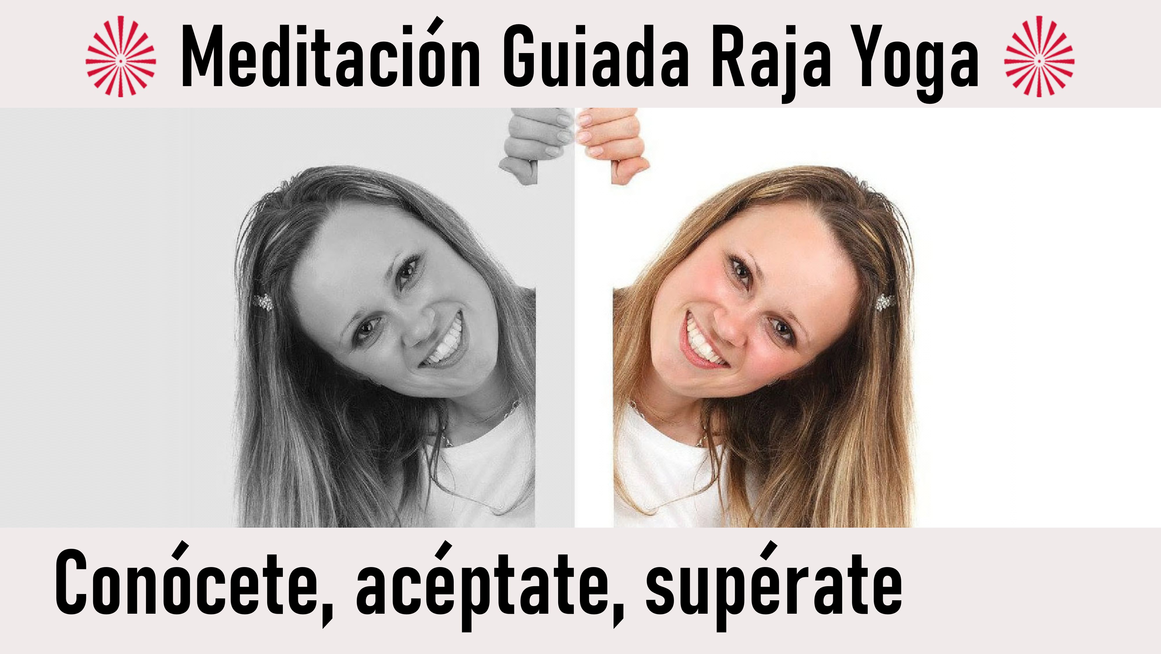 28 Julio 2020 Meditación guiada: Conócete, acéptate, supérate