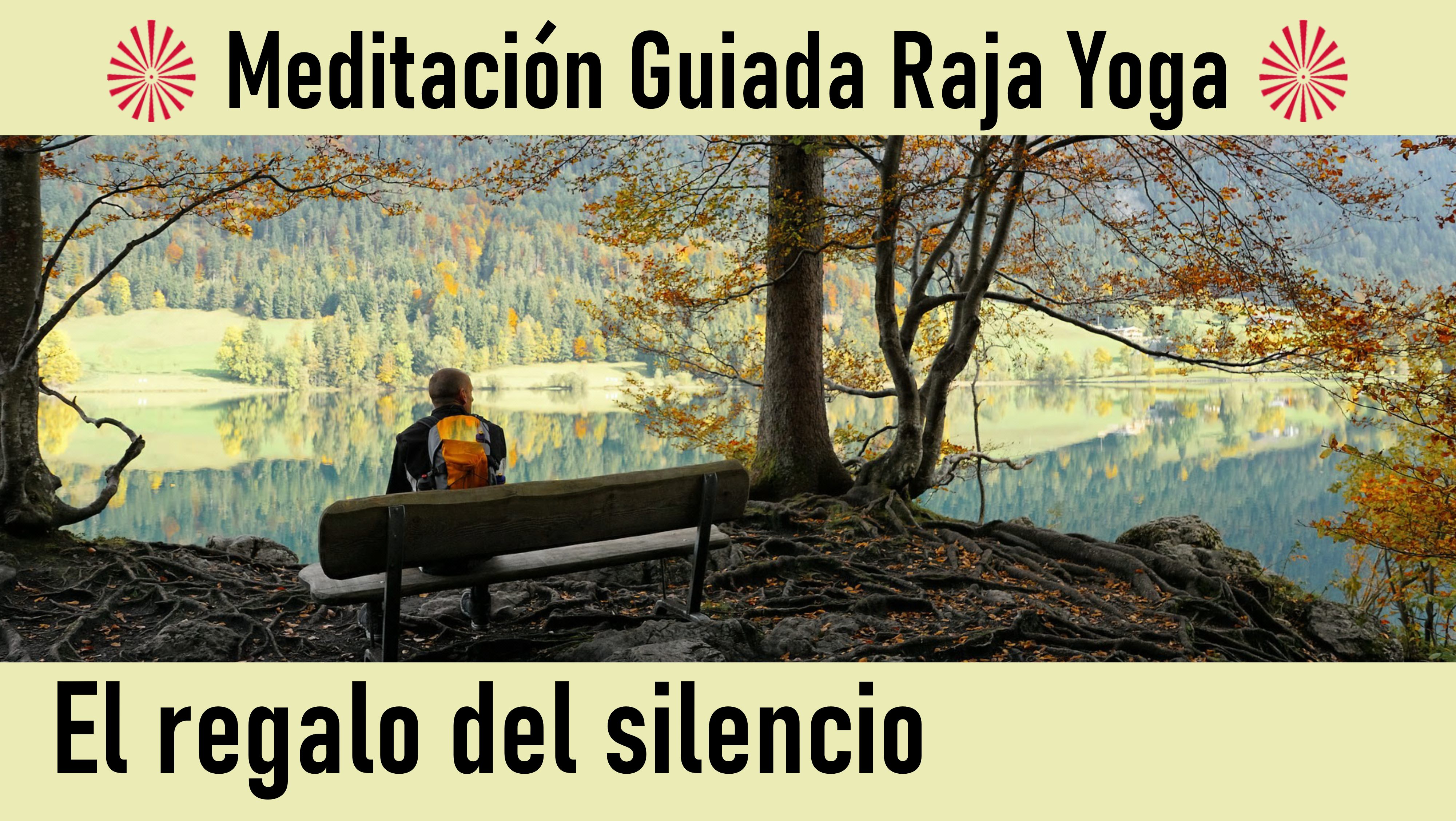 Meditación Raja Yoga: El regalo del silencio (16 Junio 2020) On-line desde Madrid