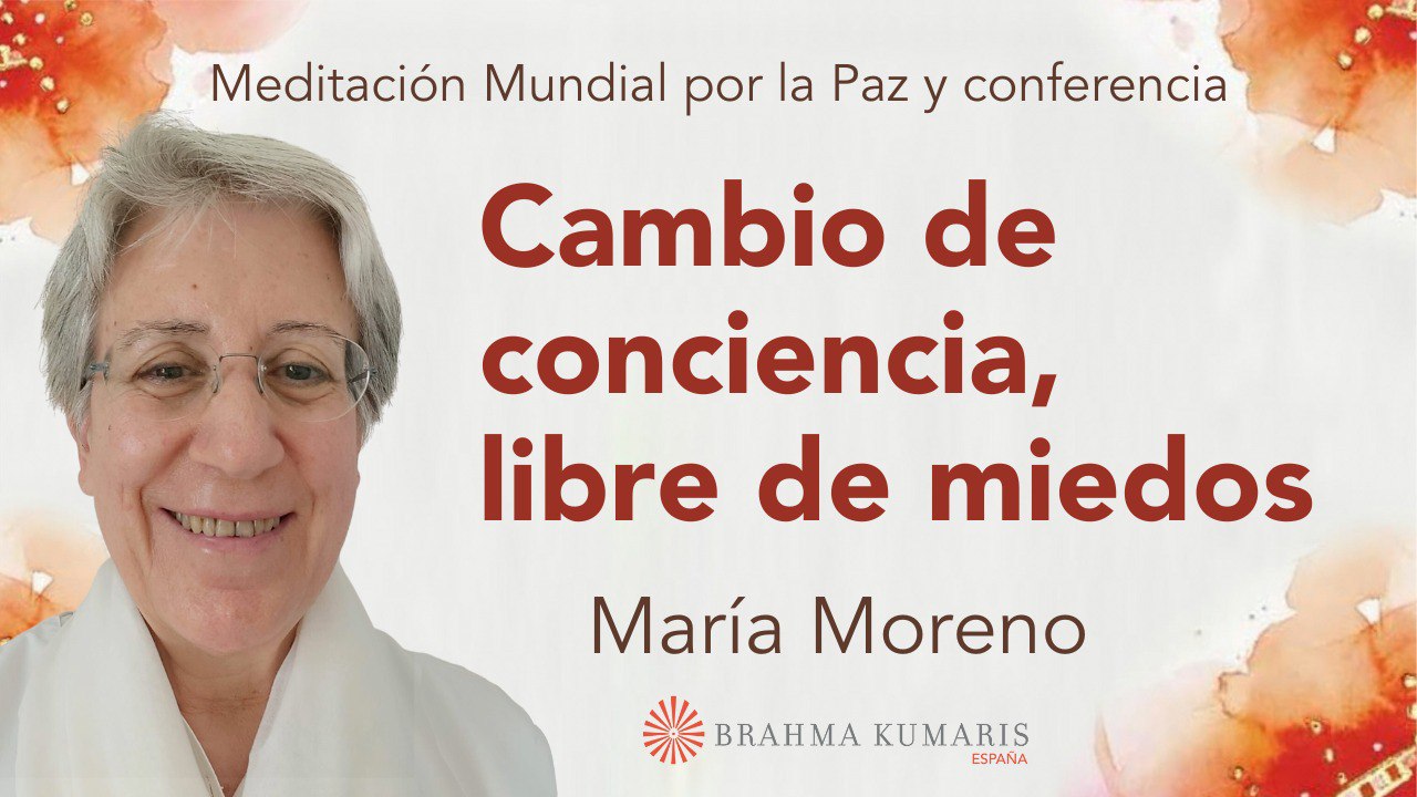 21 Julio 2024 Meditación mundial por la Paz: Cambio de conciencia, libre de miedos