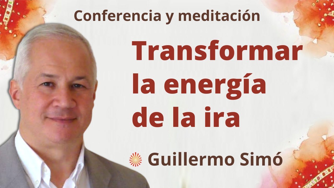 23 Noviembre 2021 Meditación y conferencia: Transformar la energía de la ira