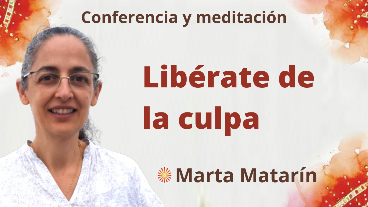 Meditación y conferencia: Libérate de la culpa (11 Noviembre 2021)