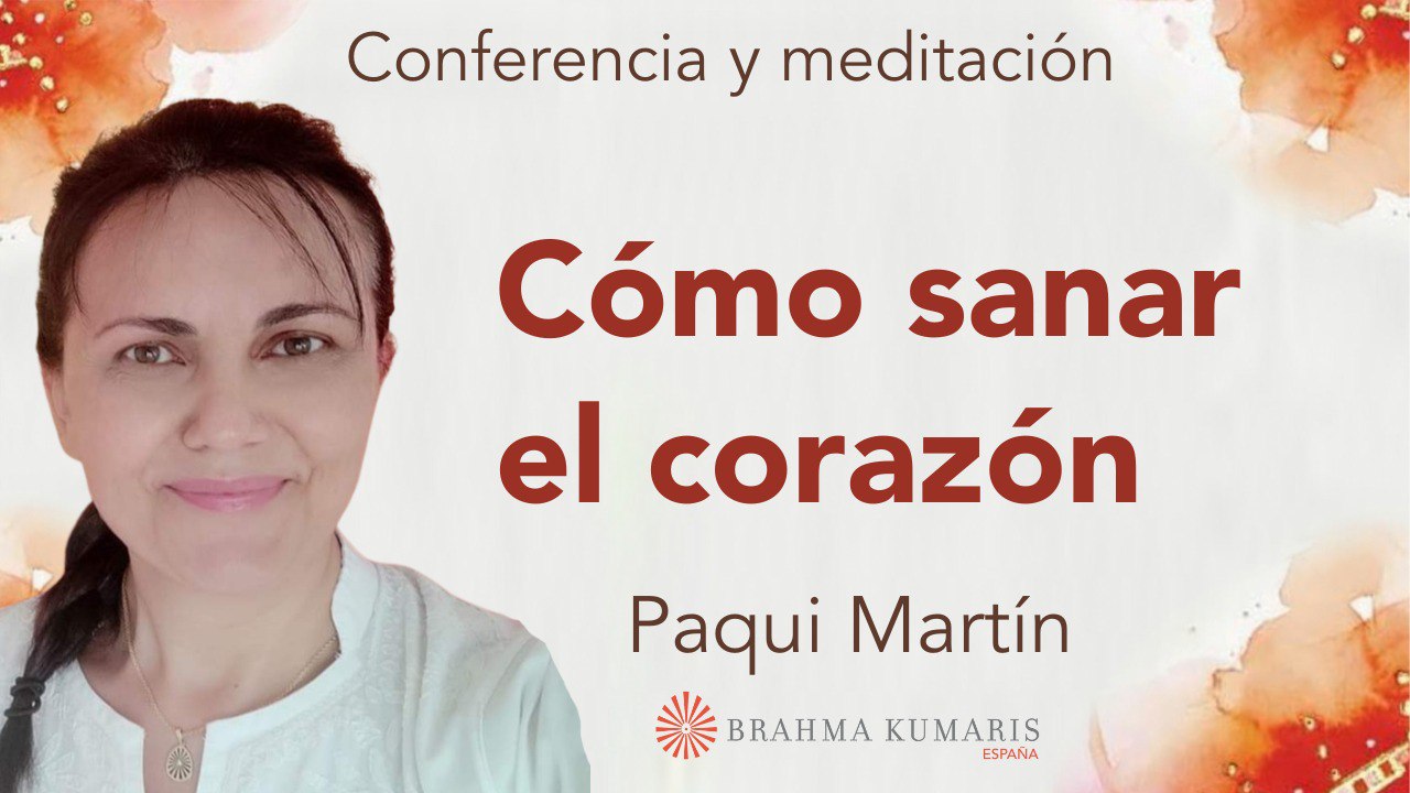 Meditación y conferencia:  Cómo sanar el corazón (12 Enero 2026)