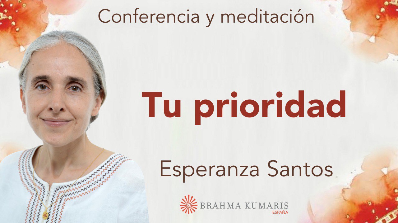 12 Marzo 2025  Meditación y conferencia: Tu prioridad