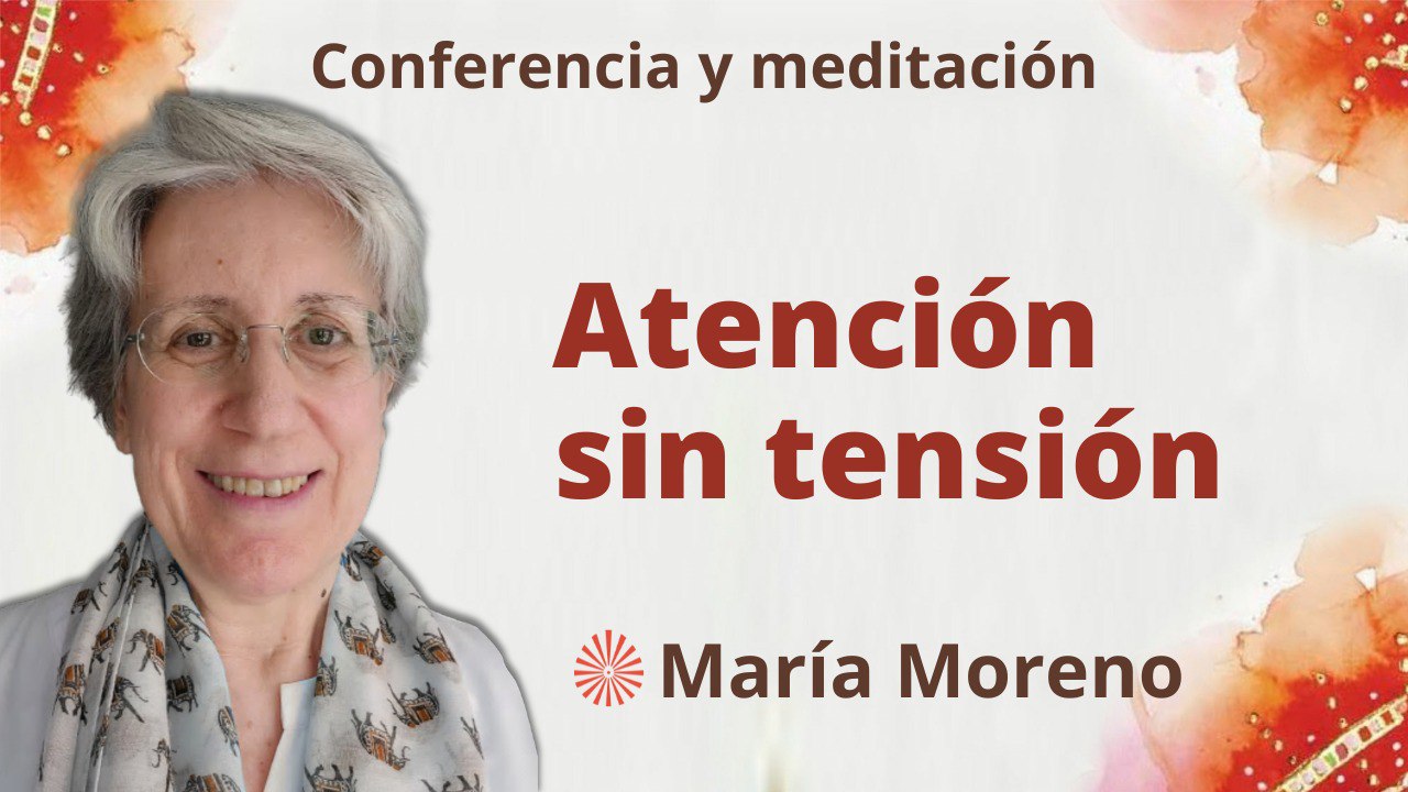 Meditación y conferencia: Atención sin tensión (22 Enero 2023)