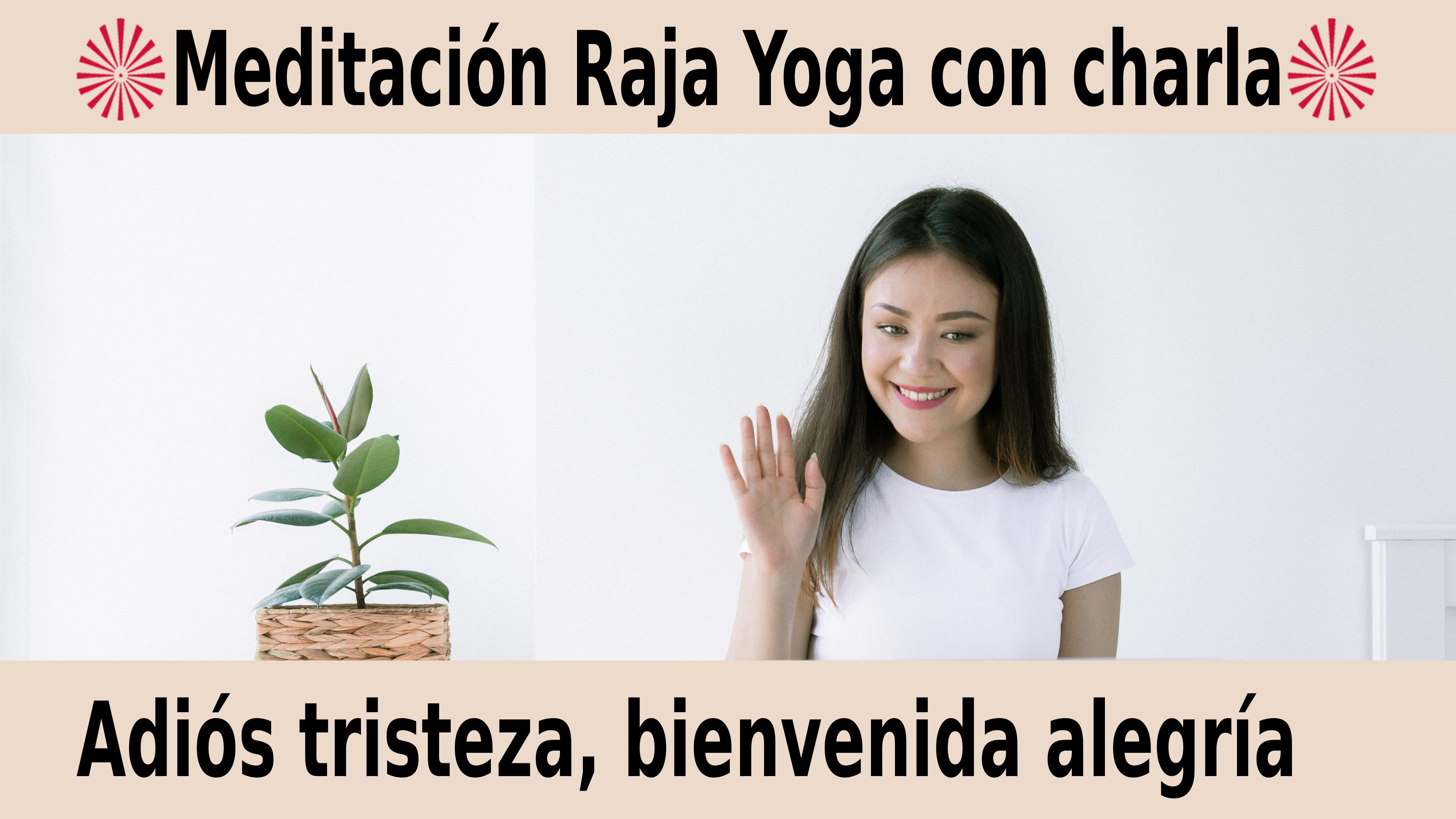 22 Noviembre 2020  Meditación guiada: Adiós tristeza, bienvenida alegría