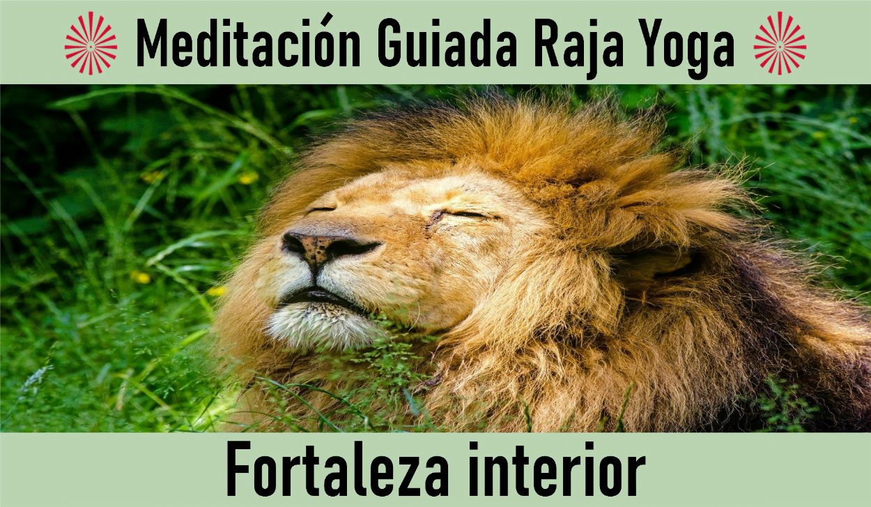 Charla y Meditación.Meditación Raja Yoga: Fortaleza interior (30 Abril 2020) On-line desde Madrid