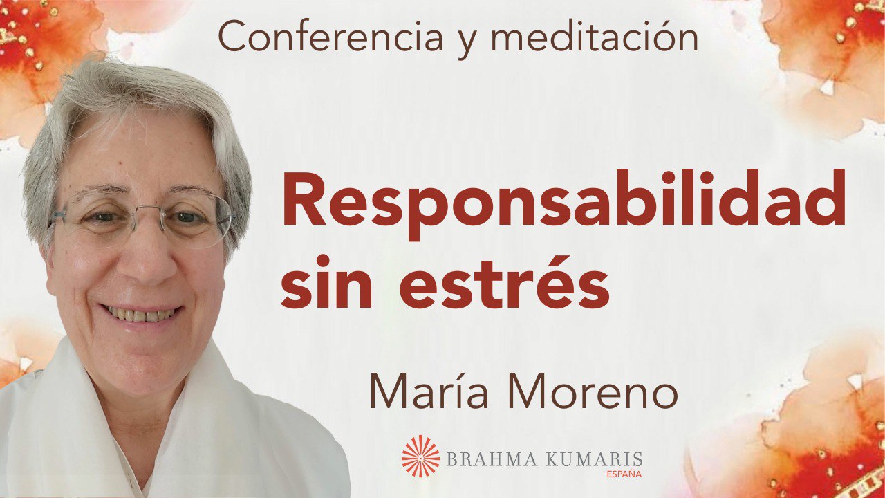 20 Abril 2024 Meditación y conferencia: Responsabilidad sin estrés