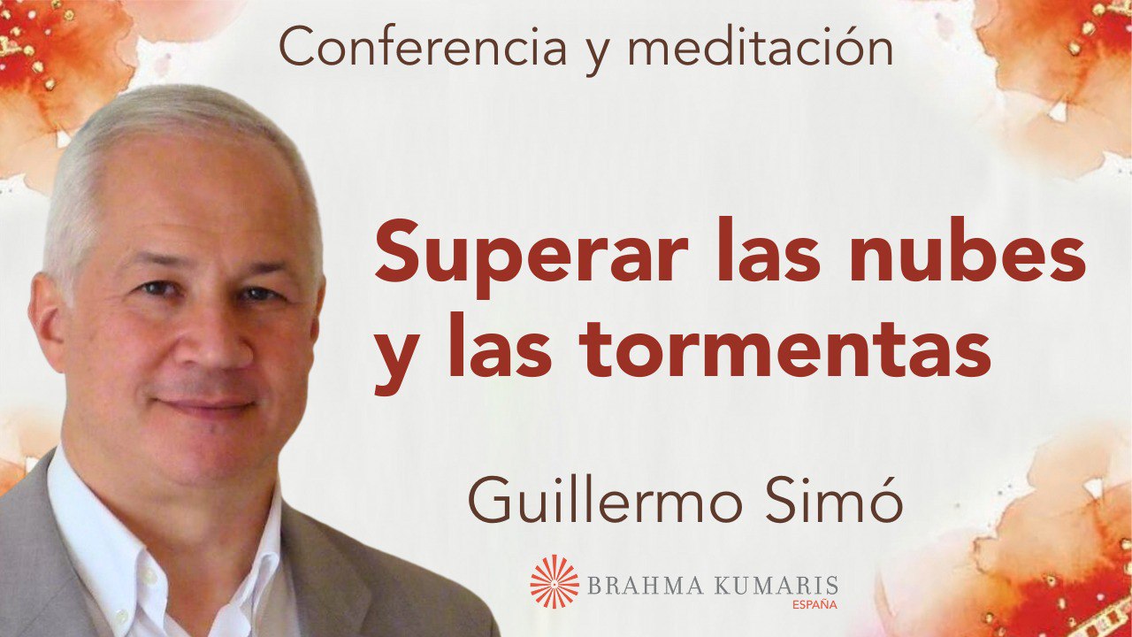 26 Marzo 2024 Meditación y conferencia: Superar las nubes y las tormentas