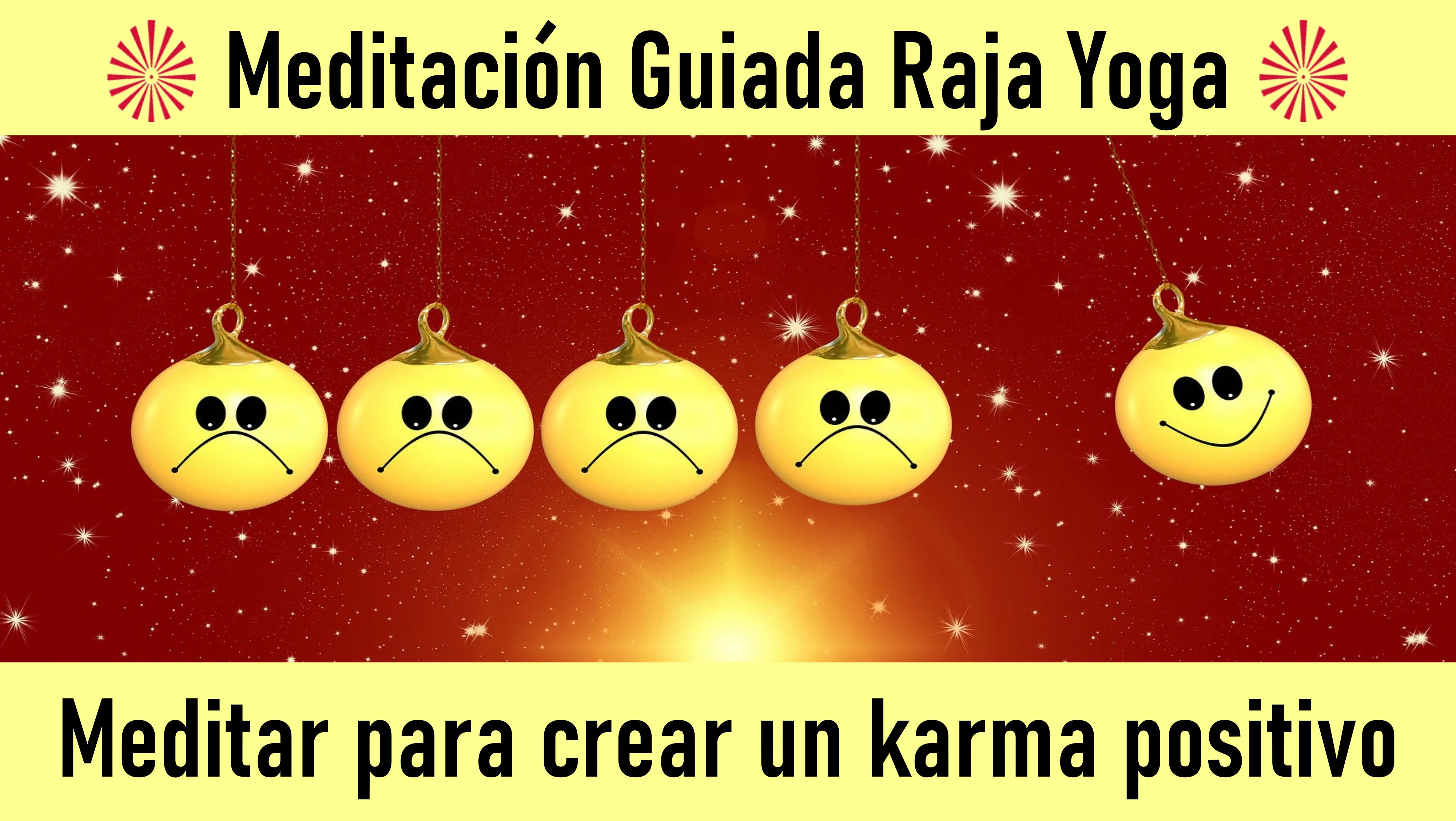 Meditación Raja Yoga: Meditar para crear un karma positivo (15 Julio 2020) On-line desde Sevilla