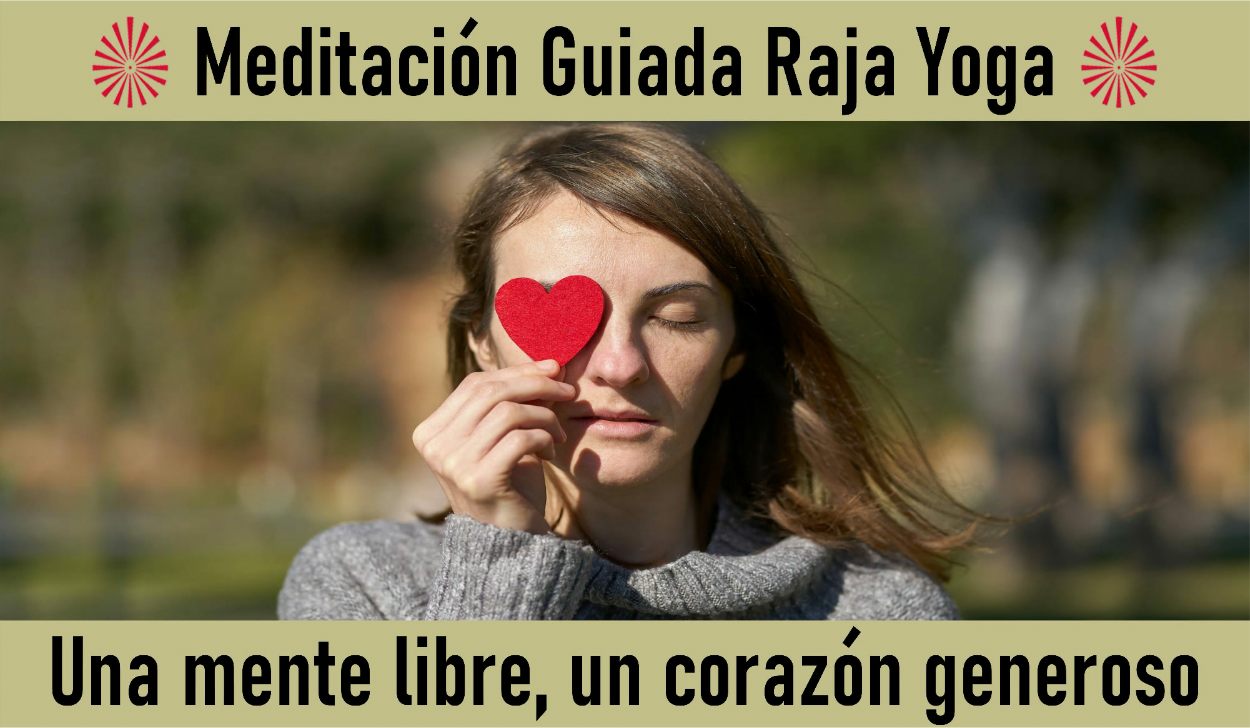 Charla y Meditación.Meditación Raja Yoga: Una mente libre, un corazón generoso (29 Abril 2020) On-line desde Sevilla