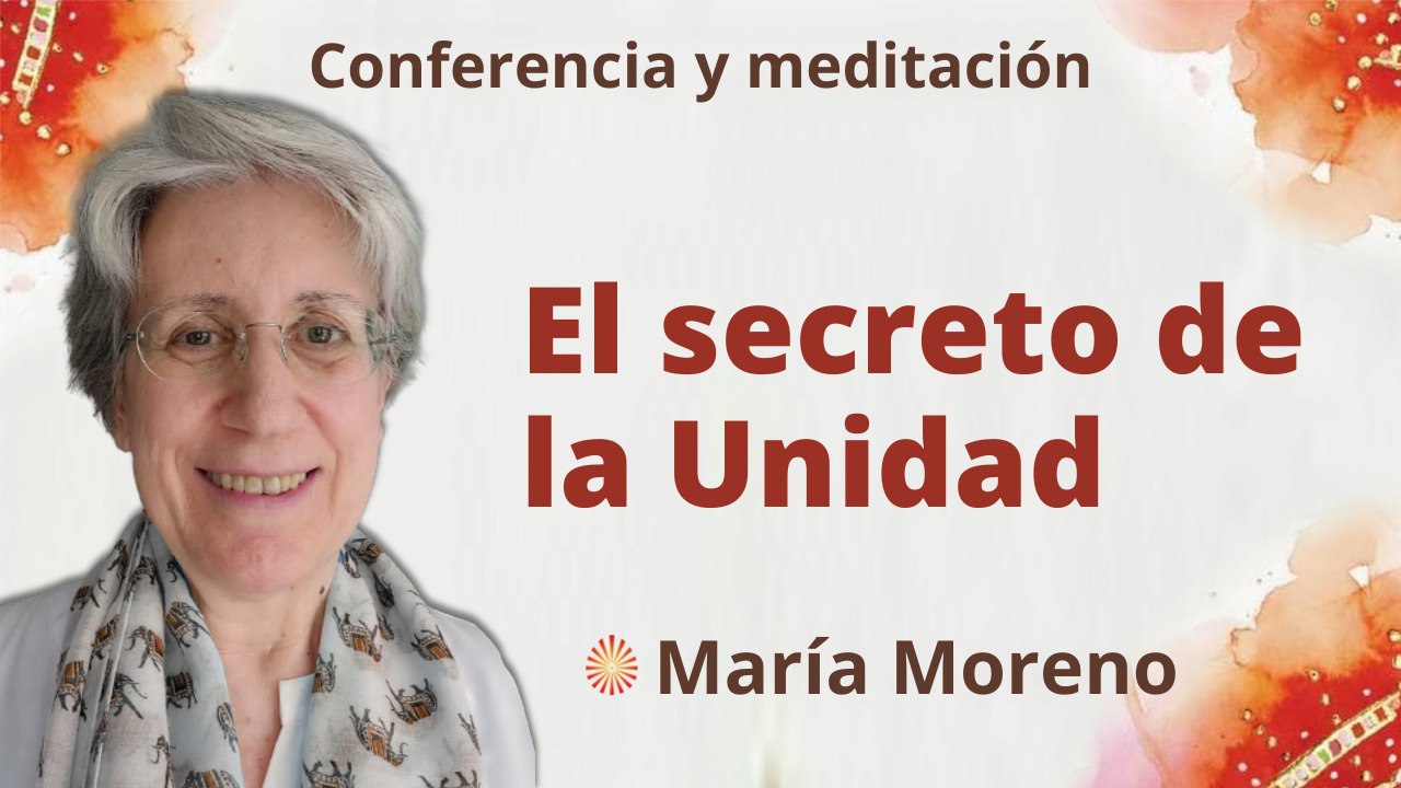 4 Diciembre 2022 Meditación y conferencia: El secreto de la Unidad