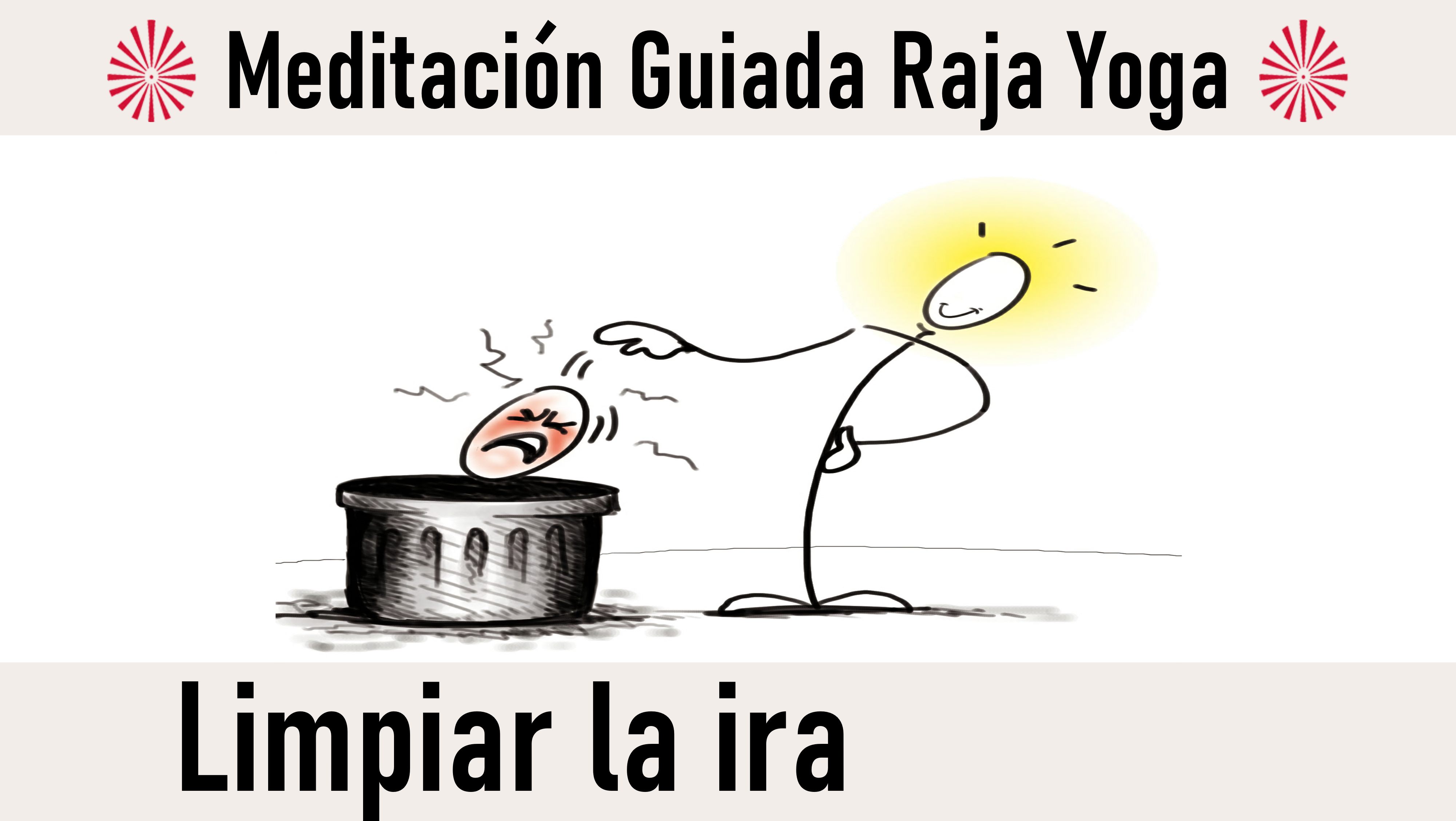 Meditación Raja Yoga: Limpiar la ira (27 Octubre 2020) On-line desde Canarias