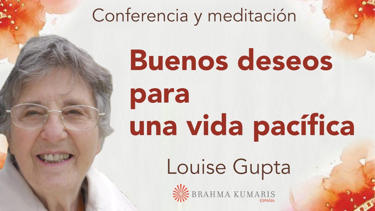 1 Febrero 2025 Meditación y conferencia:  Buenos deseos para una vida pacífica