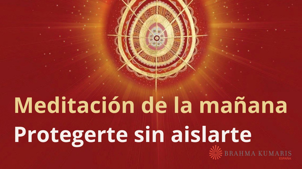 Meditación de la mañana: Protegerte sin aislarte, con Marta Matarín (19 Abril 2024)