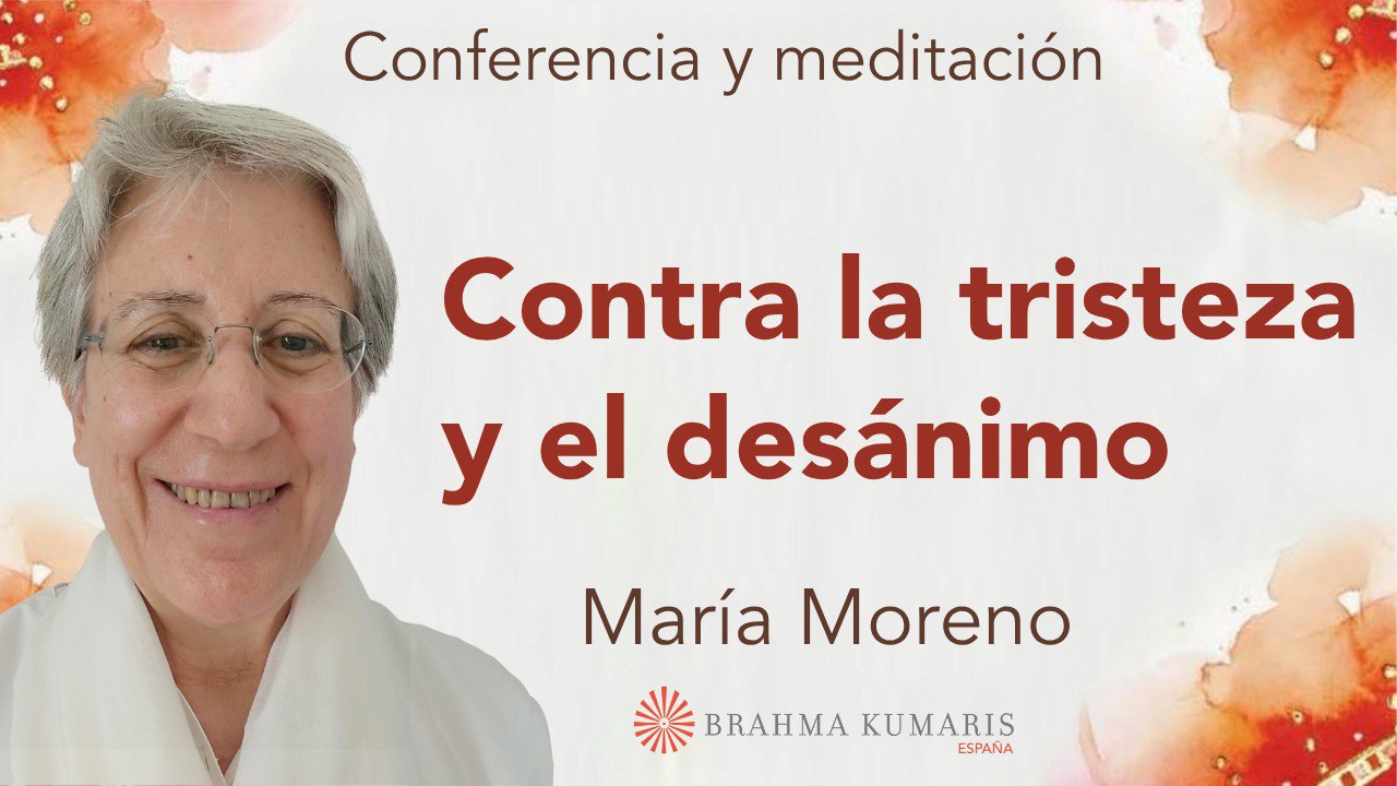 6 Julio 2025  Meditación y conferencia:  Contra la tristeza y el desánimo