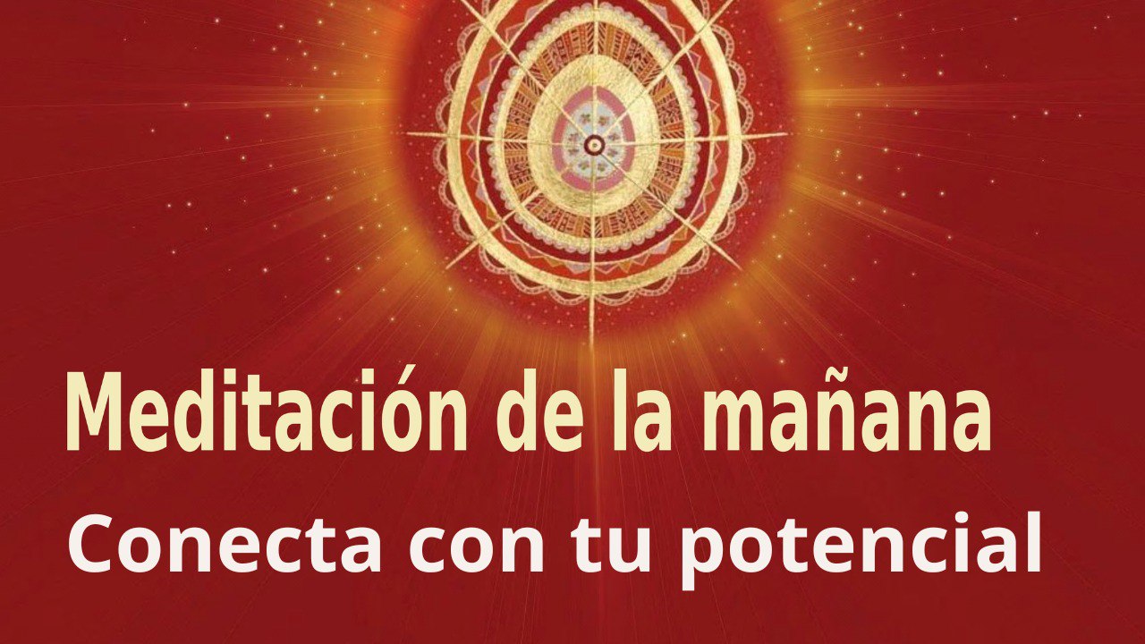 Meditación de la mañana: Conecta con tu potencial , con Marta Matarín (2 Noviembre 2022)