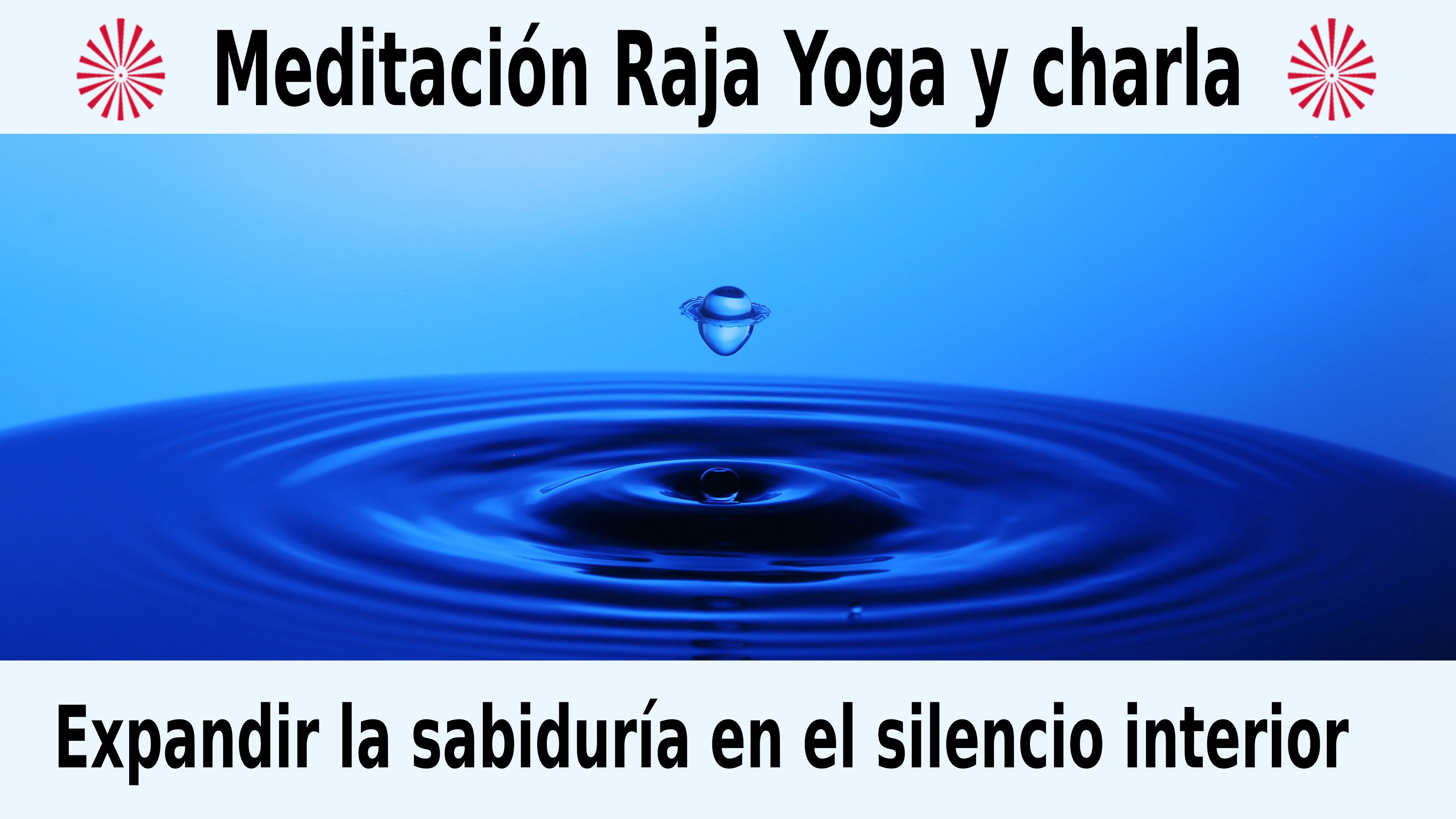 Meditación Raja Yoga y charla: Expandir la sabiduría en el silencio interior (22 Diciembre 2020) On-line desde Madrid