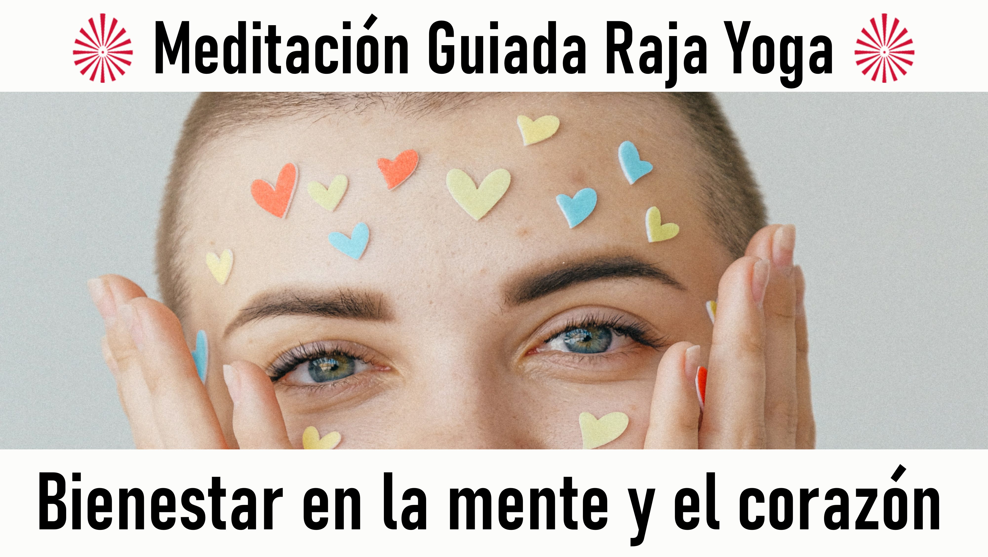 Meditación Raja Yoga: Bienestar en la mente, bienestar en el corazón (3 Septiembre 2020) On-line desde Madrid