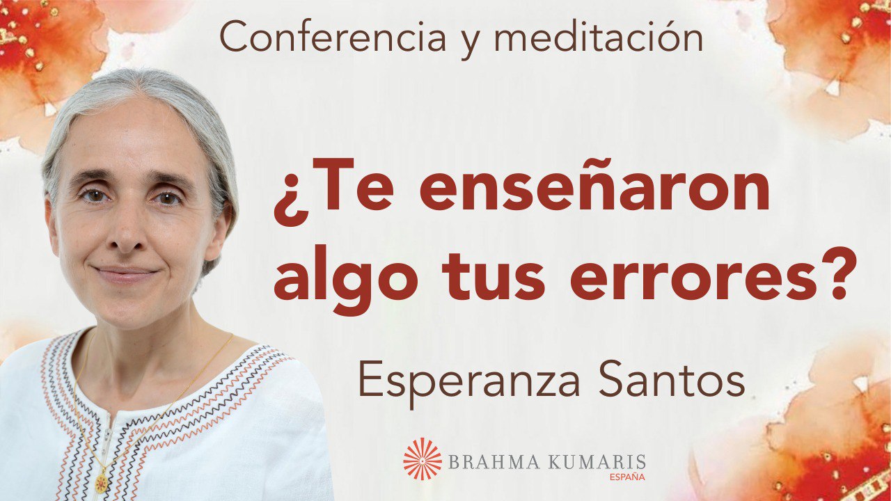 Meditación y conferencia: ¿Te enseñaron algo tus errores? (22 Enero 2025)