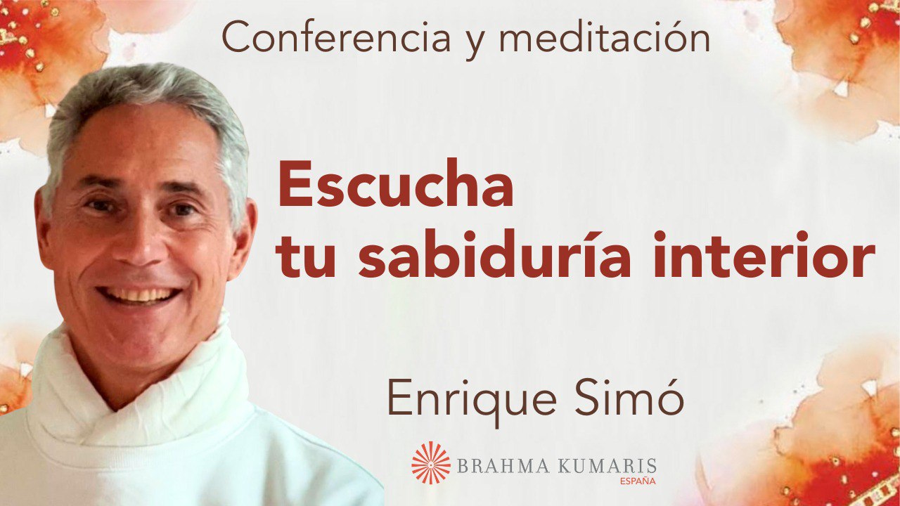 26 Abril 2024 Meditación y conferencia:  Escucha tu sabiduría interior