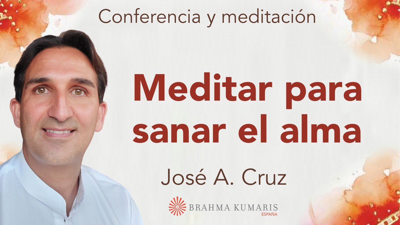 15  Noviembre 2023 Meditación y conferencia: Meditar para sanar el alma