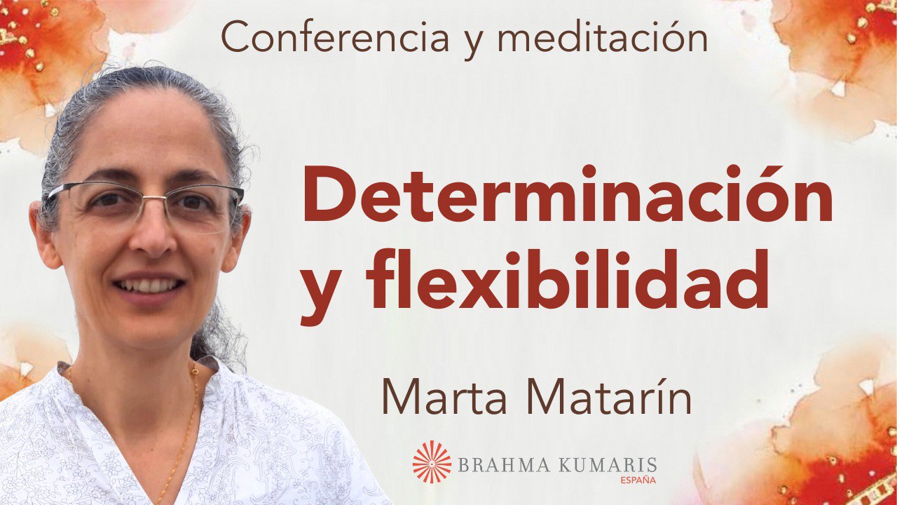 9 Noviembre 2023 Meditación y conferencia:  Determinación y flexibilidad