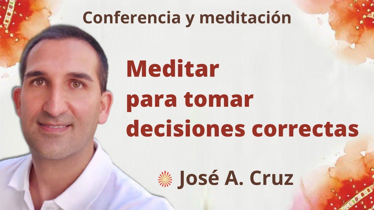 2 Febrero 2022 Meditación y conferencia: Meditar para tomar decisiones correctas