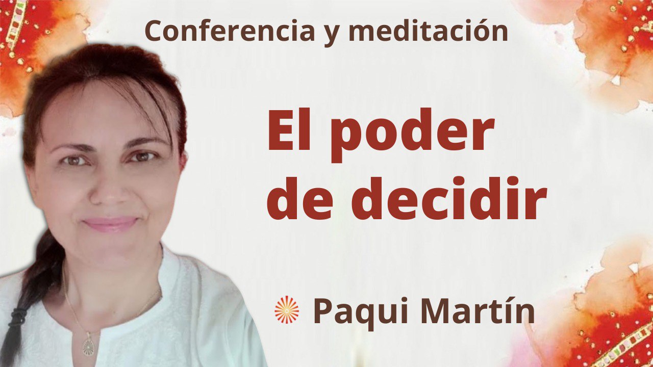 Meditación y conferencia: El poder de decidir (15 Noviembre 2022)