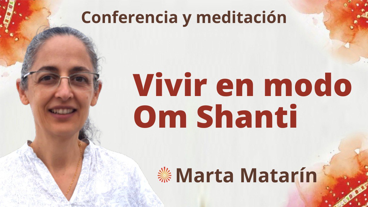 29 Septiembre 2022 Meditación y conferencia: Vivir en modo Om Shanti