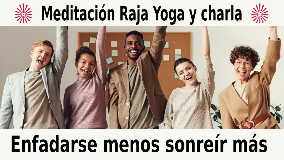 Meditación  Raja yoga y charla: Enfadarse menos, sonreír más (17 Diciembre 2020) On-line desde Barcelona
