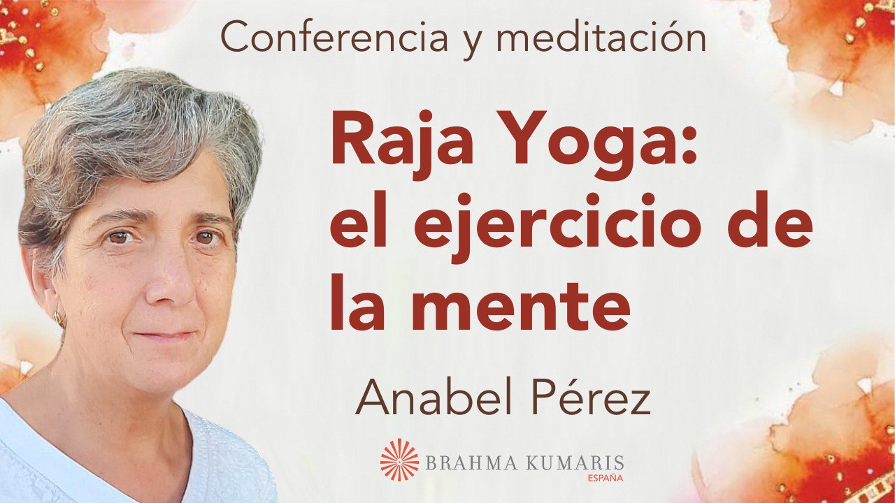 23 Octubre 2023 Meditación y conferencia: Raja Yoga, el ejercicio de la mente