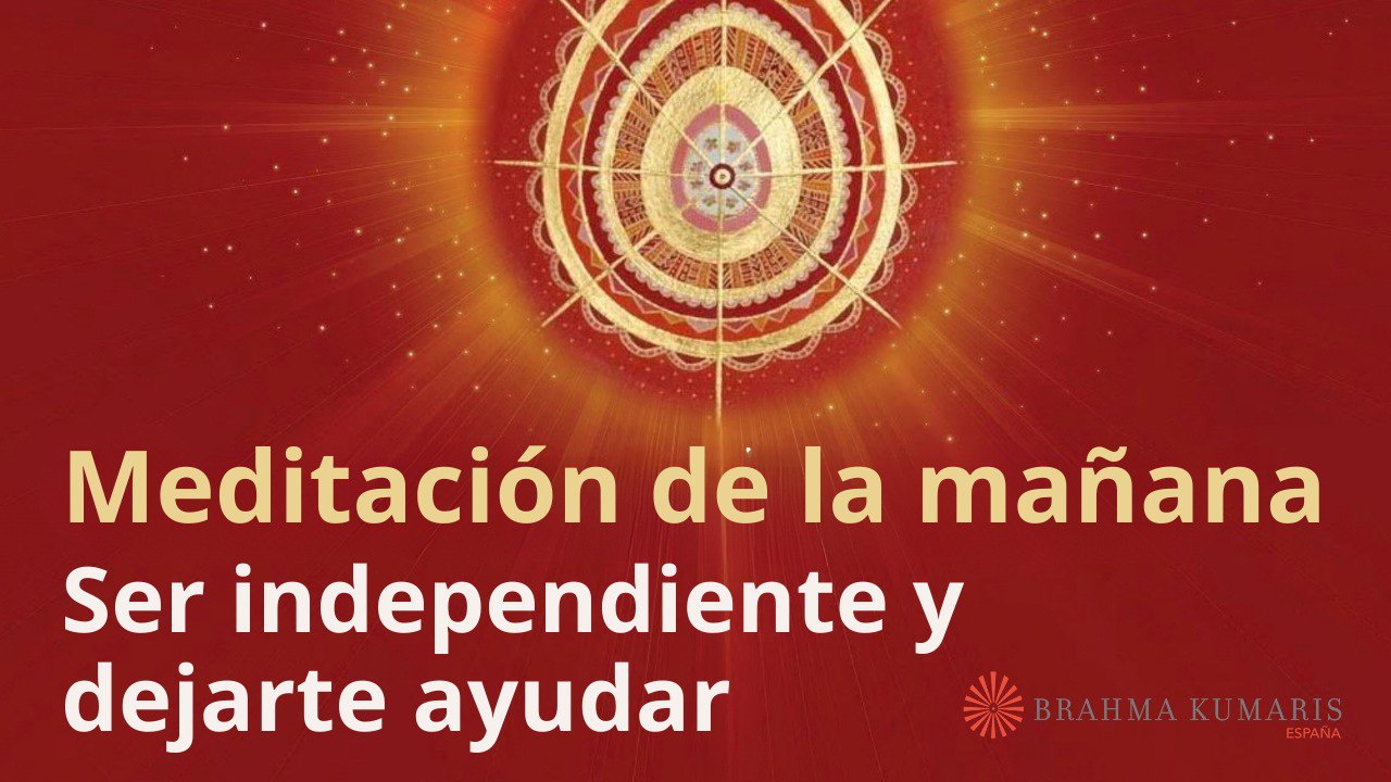 Meditación de la mañana:  Ser independiente y dejarte ayudar, con José María Barrero (30 Noviembre 2024)