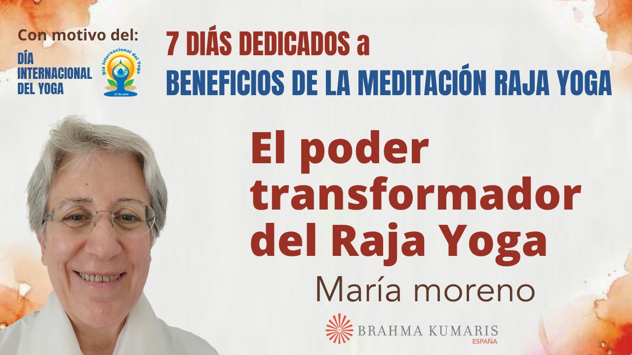22  Junio 2025  Meditación y conferencia: El poder transformador del Raja Yoga